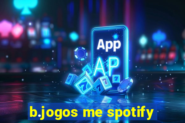 b.jogos me spotify